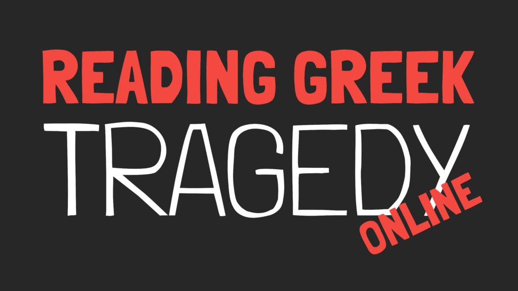 Reading Greek Tragedy Online